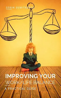 E-Book (epub) Improving Your Work/Life Balance von Sorin Dumitrascu