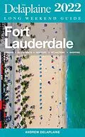 E-Book (epub) Fort Lauderdale - The Delaplaine 2022 Long Weekend Guide von Andrew Delaplaine