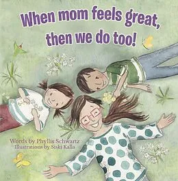 E-Book (epub) When Mom Feels Great Then We Do Too! von Acorn Publishing