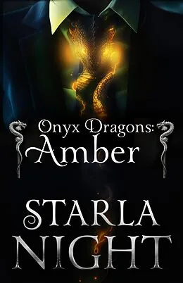 E-Book (epub) Onyx Dragons: Amber: A Dragon Shifter Alien Abduction Office Romance (7 Virgin Brides for 7 Weredragon Billionaires, #4) von Starla Night