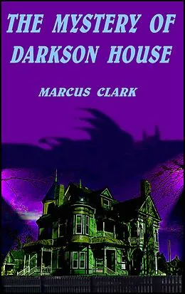 E-Book (epub) The Mystery of Darkson House von Marcus Clark
