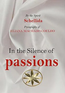E-Book (epub) In the Silence of Passions von JThomas, By the Spirit Schellida, Eliana Machado Coelho