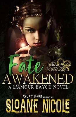 E-Book (epub) Fate Awakened (L'Amour Bayou, #2) von Sloane Nicole