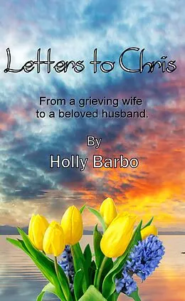 E-Book (epub) Letters to Chris von Paper Gold Publishing Ltd, Holly Barbo