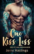 E-Book (epub) One Kiss Less - Sci-Fi MM Romance (Gay First Time, #3) von Jerry Hastings