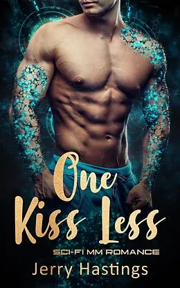 E-Book (epub) One Kiss Less - Sci-Fi MM Romance (Gay First Time, #3) von Jerry Hastings