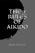 E-Book (epub) The 7 Rules Of Aikido von Mark Peckett