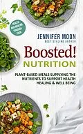 E-Book (epub) Boosted Nutrition - Plant-based recipes von Jennifer Moon