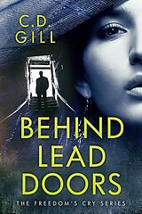 eBook (epub) Behind Lead Doors (Freedom's Cry) de C. D. Gill