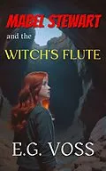 E-Book (epub) Mabel Stewart and the Witch's Flute von E. G. Voss