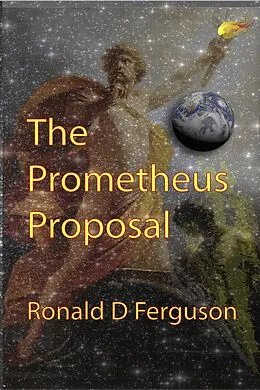 E-Book (epub) The Prometheus Proposal von Ronald D Ferguson