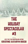 E-Book (epub) The Holiday Spectacular #3 (WMG Holiday Spectacular, #3) von Kristine Kathryn Rusch, Kari Kilgore, Robert Jeschonek