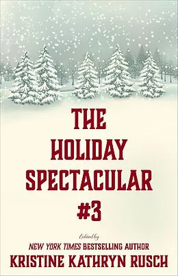 E-Book (epub) The Holiday Spectacular #3 (WMG Holiday Spectacular, #3) von Kristine Kathryn Rusch, Kari Kilgore, Robert Jeschonek