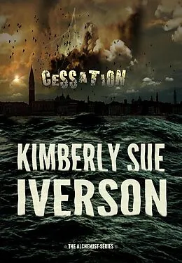 E-Book (epub) Cessation (The Alchemist, #1) von Kimberly Sue Iverson