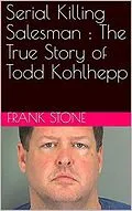 E-Book (epub) Serial Killing Salesman : The True Story of Todd Kohlhepp von Frank Stone