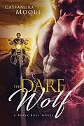 E-Book (epub) Dare the Wolf (Bully Boys, #1) von Cassandra Moore
