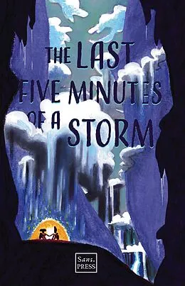 E-Book (epub) The Last Five Minutes of a Storm von Chris Bogle, Courtney Smyth, Tessa Swackhammer