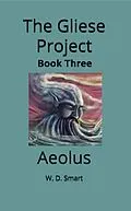 E-Book (epub) Aeolus (The Gliese Project, #3) von W. D. Smart