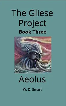 E-Book (epub) Aeolus (The Gliese Project, #3) von W. D. Smart