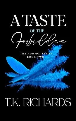 E-Book (epub) A Taste of the Forbidden (The Hummus Series, #2) von T. K. Richards