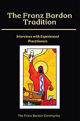 E-Book (epub) The Franz Bardon Tradition: Interviews with Experienced Practitioners von The Franz Bardon Community