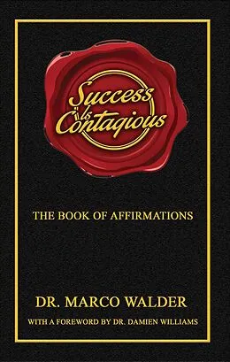 E-Book (epub) Success Is Contagious: The Book of Affirmations von Marco Walder