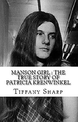 E-Book (epub) Manson Girl : The True Story of Patricia Krenwinkel von Tiffany Sharp