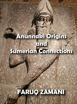 E-Book (epub) Anunnaki Origins and Sumerian Connections von Faruq Zamani