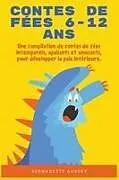 Kartonierter Einband Contes de fées 6-12 ans von Bernadette Aubert