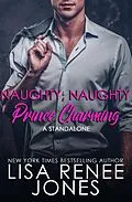 E-Book (epub) Naughty, Naughty Prince Charming: a standalone (The Charming Series, #1) von Lisa Renee Jones