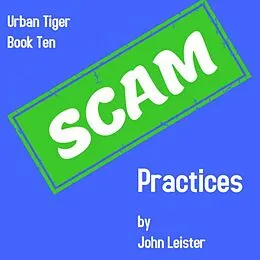 E-Book (epub) Urban Tiger Book Ten Scam Practices von John Leister