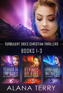 E-Book (epub) Turbulent Skies Christian Thrillers (Books 1-3) von Alana Terry