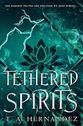 E-Book (epub) Tethered Spirits (Curse of Shavhalla, #1) von T. A. Hernandez