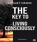 E-Book (epub) The Key To Living Consciously von Paul Warren