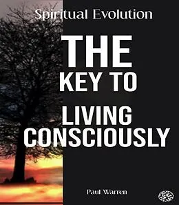 E-Book (epub) The Key To Living Consciously von Paul Warren