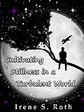 E-Book (epub) Cultivating Stillness in a Turbulent World von Irene Roth