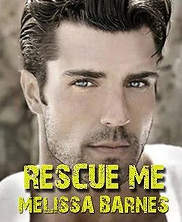 E-Book (epub) Rescue Me von Melissa Barnes