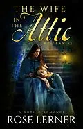 E-Book (epub) The Wife in the Attic (Rye Bay, #1) von Rose Lerner