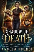 E-Book (epub) Shadow of Death: A Lana Harvey, Reapers Inc. Spin-Off (Return to Limbo City, #2) von Angela Roquet