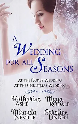 E-Book (epub) A Wedding for all Seasons von Caroline Linden, Katharine Ashe, Maya Rodale