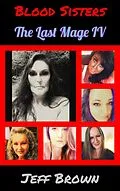 E-Book (epub) Blood Sisters: The Last Mage IV von Jeff Brown