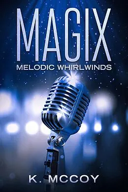 E-Book (epub) MAGIX: Melodic Whirlwinds von K. McCoy