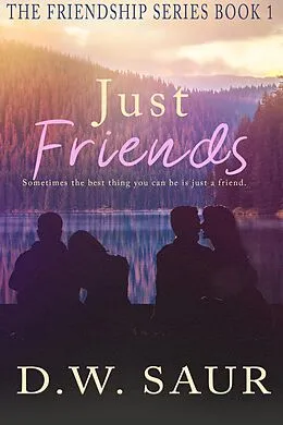 E-Book (epub) Just Friends von D. W. Saur