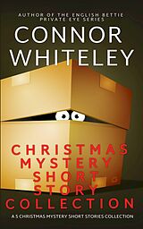 eBook (epub) Christmas Mystery Short Story Collection: A 5 Christmas Mystery Short Stories Collection (Christmas Mystery Stories, #3.5) de Connor Whiteley