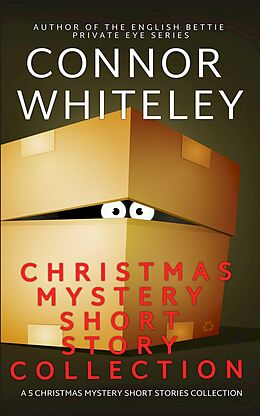 eBook (epub) Christmas Mystery Short Story Collection: A 5 Christmas Mystery Short Stories Collection (Christmas Mystery Stories, #3.5) de Connor Whiteley