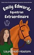 E-Book (epub) Emily Edwards Equestrian Extraordinaire von Laura Holt-Haslam