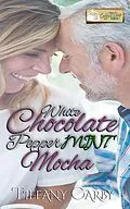 E-Book (epub) White Chocolate Peppermint Mocha von Tiffany Carby
