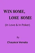 E-Book (epub) Win Some, Lose Some von Chaunce Venuto