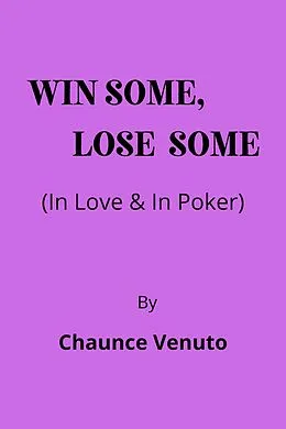 E-Book (epub) Win Some, Lose Some von Chaunce Venuto