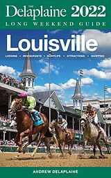 E-Book (epub) Louisville - The Delaplaine 2022 Long Weekend Guide von Andrew Delaplaine